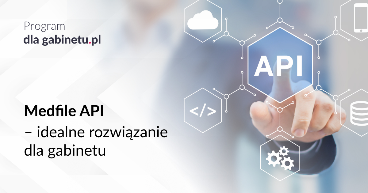 Medfile API – idealne rozwiązanie dla gabinetu 